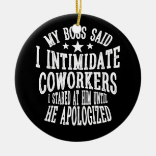 Décoration En Céramique Mon Patron A Dit Intimider Des Cotravailleurs Que