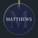 Décoration En Céramique Monogramme et nom personnalisés Marine Blue<br><div class="desc">Monogramme personnalisé et cadeau de nom caractéristiques personnalisées nom en blanc et monogramme en bleu marine clair comme arrière - plan,  dans le style de police serif classique,  sur arrière - plan bleu marine. Idéal pour des vacances,  des réunions de famille et des occasions spéciales.</div>