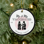Décoration En Céramique Mr & Ms Vaccinated Romantic Couple Family Name<br><div class="desc">Decorate your Christmas tree with this cute,  romantic vaccination theme ornament! Easily add the desired family name & year by clicking on the "personalize this template" option.</div>