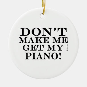 Décoration En Céramique Ne me fais pas chercher mon piano