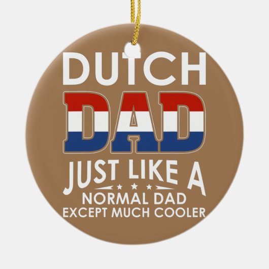 Décoration En Céramique Papa Néerlandais Comme Papa Normal Sauf Beaucoup (Devant)