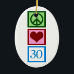 Décoration En Céramique Peace Love 30<br><div class="desc">Un signe de paix,  un coeur,  et le numéro trente pour le trentième anniversaire de quelqu'un. Un grand cadeau de 30e anniversaire.</div>