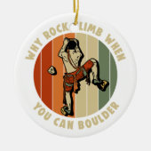 Décoration En Céramique Pourquoi Grattez-Vous Quand Vous Pouvez Boulder Cl (Devant)