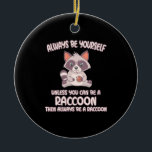 Décoration En Céramique Raccoon Lover Soyez Toujours Un Raccoon<br><div class="desc">Raccoon Lover Soyez Toujours Un Raccoon</div>