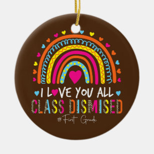 Décoration En Céramique Rainbow I Love You Class Dismissed First Grade