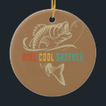 Décoration En Céramique Reel Cool Brother Fête des pères cadeau pour la pê<br><div class="desc">Reel Cool Brother Fête des pères cadeau pour Pêche papa cadeau. Un cadeau parfait pour votre père, maman, papa, hommes, femmes, amis et membres de la famille le jour de Thanksgiving, Noël, Fête des mères, Fête des pères, 4 juillet, 1776 Jour indépendant, Fête des anciens combattants, Fête de l'Halloween, Fête...</div>