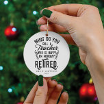 Décoration En Céramique Retired Teacher Head of School Retirement Custom<br><div class="desc">Funny retired teacher saying that's perfect for the retirement parting gift for your favorite coworker who has a good sense of humor. The saying on this modern teaching retiree gift says "What Do You Call A Teacher Who is Happy on Monday? Retired." Add the teacher's name and year of retirement...</div>