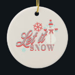 Décoration En Céramique Retro Snowman Laisser neige Noël Céramique Ornam<br><div class="desc">Noël mignon Laissez-le Design de neige avec Snowman Holding Snowflakes et la typographie cool</div>