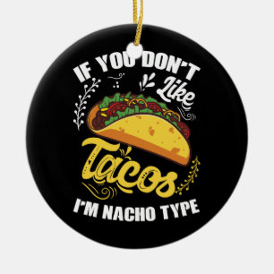 Décoration En Céramique Si vous n'aimez pas Tacos Je suis Nacho Type Cute