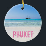 Décoration En Céramique souvenir Phuket Beach Thaïlande<br><div class="desc">Phuket Beach Thaïlande souvenir vacances ou cadeau pour les voyageurs.</div>
