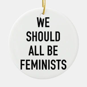 Décoration En Céramique T-shirt féministe - Nous devrions tous être fémini
