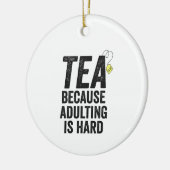 Décoration En Céramique Thé parce que Adulte est dur drôle (Gauche)