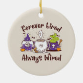 Décoration En Céramique Toujours fatigué, toujours câblé (Dos)