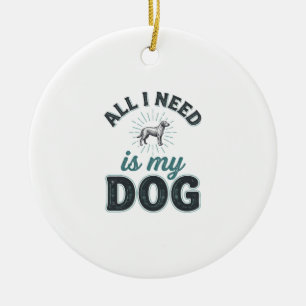 Décoration En Céramique Tout ce dont j'ai besoin est mon chien Gravure vin