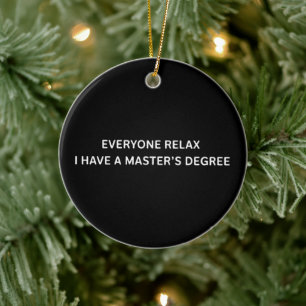 Décoration En Céramique Tout le monde se détend j'ai un diplôme de master