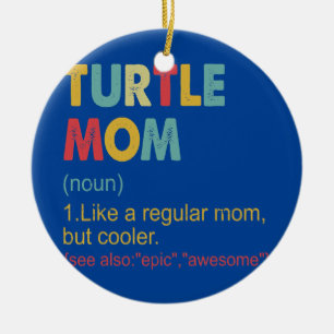 Décoration En Céramique Turtle Mom Definition Vintage Funny Turtle Mom