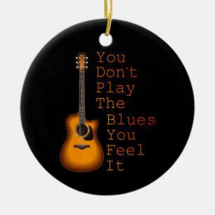 Décoration En Céramique Vous ne jouez pas le blues vous sentez ça guitare