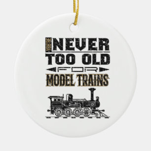Décoration En Céramique Vous n'êtes jamais trop vieux pour les trains mini