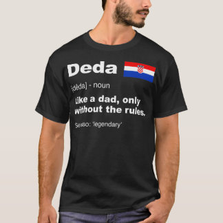 Deda Definition Croatian Grandpa Fathers Day T-shirt
