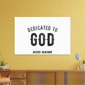 DEDICATED TO GOD COOL BLACK TEKST CANVAS AFDRUK (Insitu (Woonkamer))