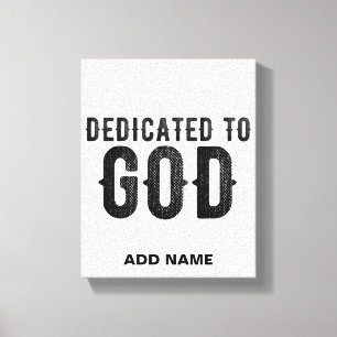 DEDICATED TO GOD  COOL BLACK TEKST CANVAS AFDRUK