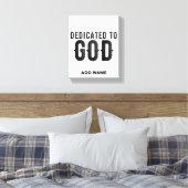 DEDICATED TO GOD  COOL BLACK TEKST CANVAS AFDRUK (Insitu (Slaapkamer))