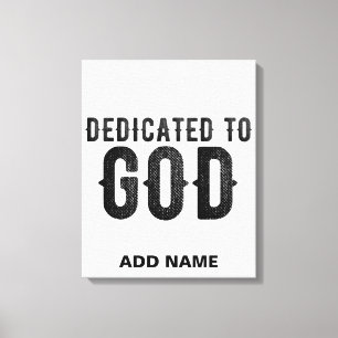 DEDICATED TO GOD  COOL BLACK TEKST CANVAS AFDRUK