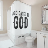 DEDICATED TO GOD  COOL BLACK TEKST DOUCHEGORDIJN (In situ)