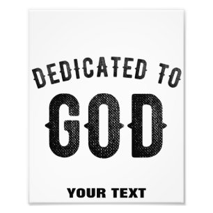 DEDICATED TO GOD COOL BLACK TEKST FOTO AFDRUK
