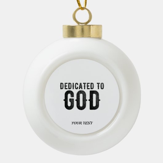 DEDICATED TO GOD  COOL BLACK TEKST KERAMISCHE BAL ORNAMENT (Voorkant)