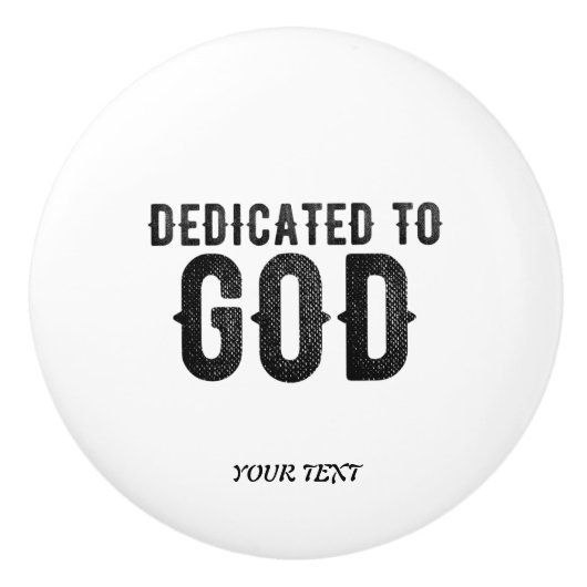 DEDICATED TO GOD  COOL BLACK TEKST KERAMISCHE KNOP (Voorkant)