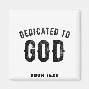 DEDICATED TO GOD COOL BLACK TEKST MAGNEET