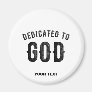 DEDICATED TO GOD COOL BLACK TEKST MAGNEET