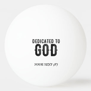 DEDICATED TO GOD  COOL BLACK TEKST PINGPONGBALLEN