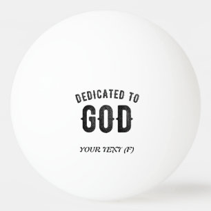 DEDICATED TO GOD COOL BLACK TEKST PINGPONGBALLEN
