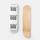 DEDICATED TO GOD  COOL BLACK TEKST SKATEBOARD (Voorkant)
