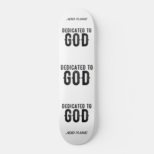 DEDICATED TO GOD  COOL BLACK TEKST SKATEBOARD (Voorkant)