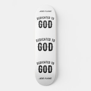 DEDICATED TO GOD COOL BLACK TEKST SKATEBOARD
