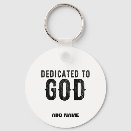 DEDICATED TO GOD  COOL BLACK TEKST SLEUTELHANGER (Voorkant)