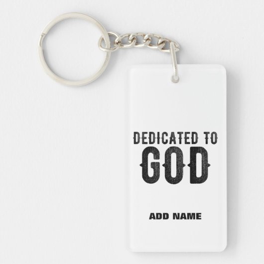 DEDICATED TO GOD  COOL BLACK TEKST SLEUTELHANGER (Voorkant)
