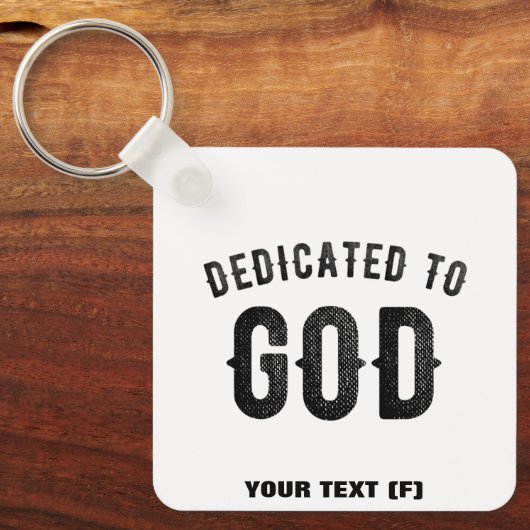 DEDICATED TO GOD COOL BLACK TEKST SLEUTELHANGER (Voorkant)