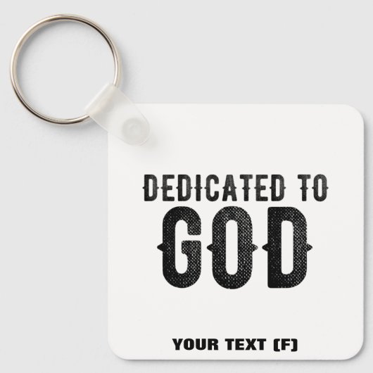 DEDICATED TO GOD COOL BLACK TEKST SLEUTELHANGER (Voorkant)