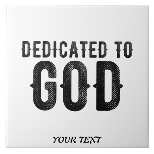 DEDICATED TO GOD  COOL BLACK TEKST TEGELTJE (Voorkant)
