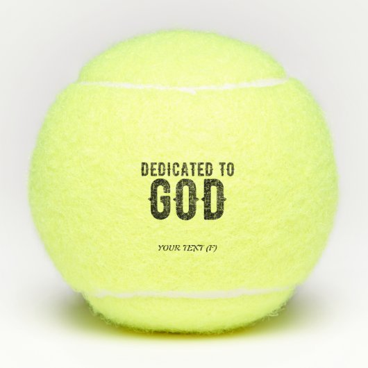 DEDICATED TO GOD  COOL BLACK TEKST TENNISBALLEN (Voorkant)