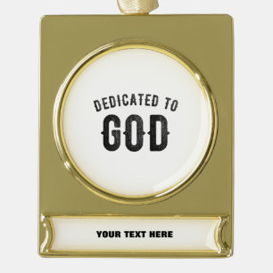 DEDICATED TO GOD COOL  BLACK TEKST VERGULD BANNER ORNAMENT