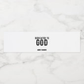 DEDICATED TO GOD  COOL BLACK TEKST WATERFLES ETIKET (Enkel label)