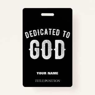 DEDICATED TO GOD  COOL WHITE TEKST BADGE