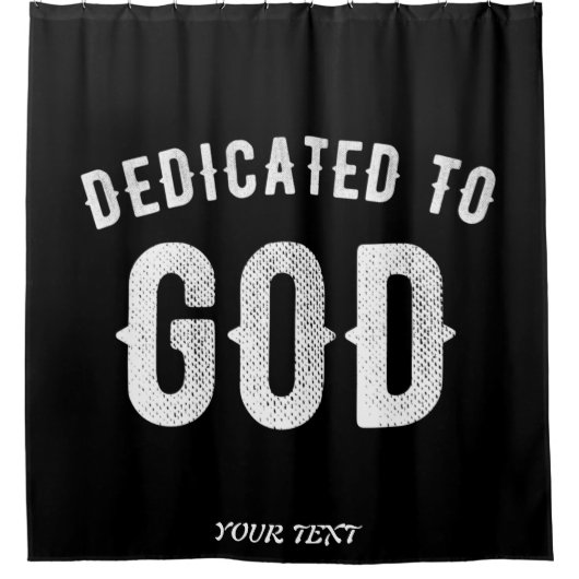 DEDICATED TO GOD  COOL WHITE TEKST DOUCHEGORDIJN (Voorkant)