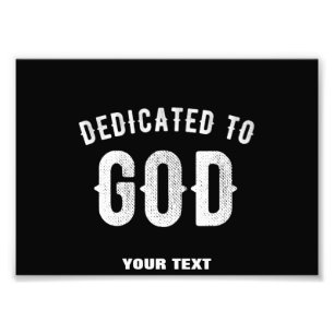DEDICATED TO GOD  COOL WHITE TEKST FOTO AFDRUK