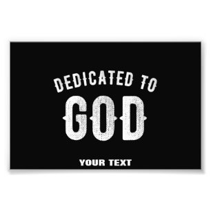 DEDICATED TO GOD COOL WHITE TEKST FOTO AFDRUK